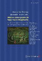 Mexico Como Punto de Fuga Real O Imaginario: