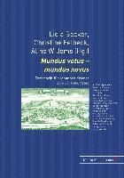 Lidia Becker, Christine Felbeck, Aline Willems - Mundus Vetus - Mundus Novus, Inbunden
