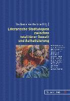 bokomslag Literarische Stadtutopien Zwischen Totalitaerer Gewalt Und Aesthetisierung