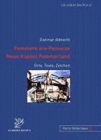 Pommern Wie Pomorze.- Neun Kapitel Pommerland: Orte, Texte, Zeichen