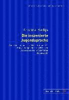 Kristina Bedijs - Die Inszenierte Jugendsprache, Inbunden