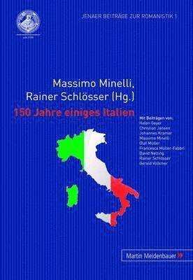 Massimo Minelli, Rainer Schlösser - 150 Jahre Einiges Italien, Inbunden