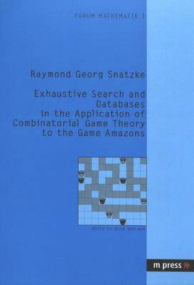 bokomslag Exhaustive Search and Databases in the Application of Combinatorial Game Theory to the Game Amazons