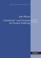 bokomslag "Ostarbeiter" Und Deutsche Im Zweiten Weltkrieg
