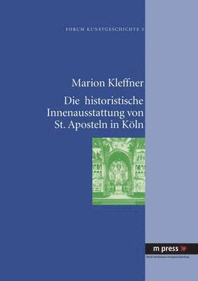 bokomslag Die Historistische Innenausstattung Von St. Aposteln in Koeln