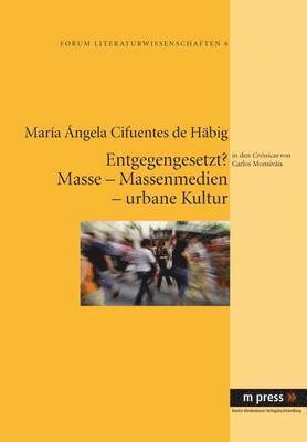 bokomslag Entgegengesetzt? Masse - Massenmedien - Urbane Kultur