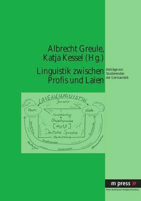 Albrecht Greule, Katja Kessel - Linguistik Zwischen Profis Und Laien, Häftad