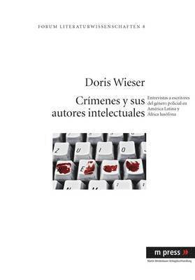 Doris Wieser - Crímenes Y Sus Autores Intelectuales, Inbunden