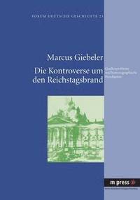 bokomslag Die Kontroverse Um Den Reichstagsbrand