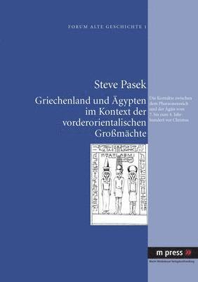 bokomslag Griechenland Und Aegypten Im Kontext Der Vorderorientalischen Großmaechte