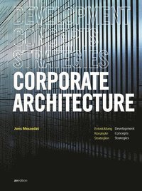 bokomslag Corporate Architecture: Development, Concepts, Strategies