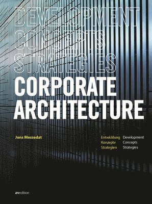 Jons Messedat - Corporate Architecture: Development, Concepts, Strategies, Inbunden. Tillgänglighet: Tillfälligt slut