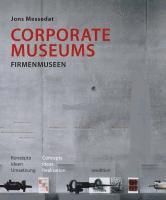 Corporate Museums: Concepts, Ideas, Realisation 1