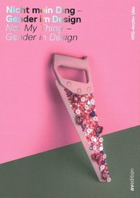 bokomslag Not My Thing - Gender in Design