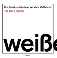 bokomslag Die Werkbundsiedlung auf dem Weißenhof - 100 Jahre zeitnah