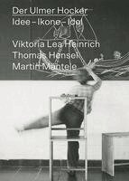 Museum Ulm HfG-Archiv, Victoria Lea Heinrich, Thomas Hensel, Martin Mäntele - Der Ulmer Hocker, Häftad