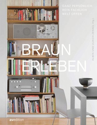 Alwin Zenkel, Ulrich Zenkel - Braun erleben (Experience Braun), Inbunden