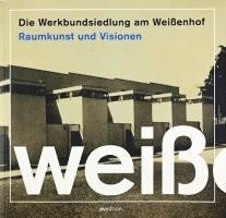 Deutscher Werkbund - Die Werkbundsiedlung am Weißenhof, Häftad