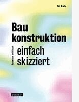 Dirk Krutke - Baukonstruktion - einfach skizziert, Häftad