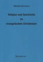 bokomslag Religion und Geschichte im evangelischen Christentum.