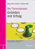 bokomslag Die Tierarztpraxis - Gründen mit Erfolg