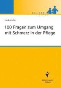 bokomslag 100 Fragen zum Umgang mit Schmerz in der Pflege