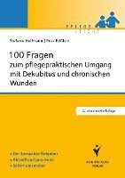 bokomslag 100 Fragen zum pflegepraktischen Umgang mit Dekubitus und chronischen Wunden