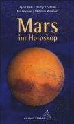 Lynn Bell, Darby Costello, Liz Greene, Melanie Reinhart - Mars im Horoskop, Inbunden