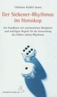 Christine Keidel-Joura - Der Siebener-Rhythmus im Horoskop, Inbunden