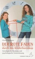 Christl Oelmann - Der rote Faden durch das Kinderhoroskop, Inbunden