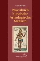 bokomslag Praxisbuch klassische Astrologische Medizin