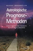 Beatrix Braukmüller - Astrologische Prognose-Methoden, Häftad