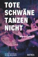 Mirenka Cechová - Tote Schwäne tanzen nicht, Inbunden