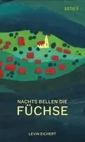 Levin Eichert - Nachts bellen die Füchse, Inbunden. Tillgänglighet: Lägg i varukorg