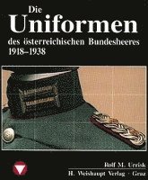 bokomslag Die Fahrzeuge, Flugzeuge, Uniformen und Waffen des österreichischen Bundesheeres von 1918 - heute