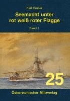 bokomslag Seemacht unter rot-weiß-roter Flagge. K.u.K. Kriegsmarine / Seemacht unter rot-weiß-roter Flagge. K.u.K. Kriegsmarine