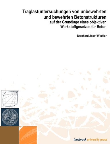 bokomslag Traglastuntersuchungen von unbewehrten und bewehrten Betonstrukturen auf der Grundlage eines Objektiven Werkstoffgesetze