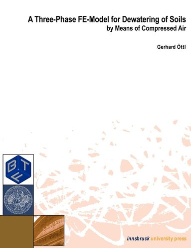 bokomslag A Three Phase FE-Model for Dewatering of Soils by Means of Compressed Air