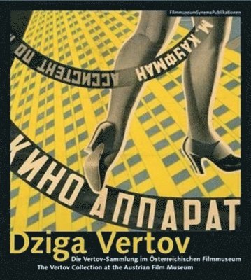 bokomslag Dziga Vertov - The Vertov Collection at the Austrian Film Museum
