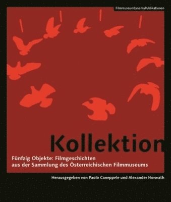 bokomslag Kollektion - Fünfzig Objekte: Filmgeschichten aus Objekte: Filmgeschichten aus der SammlungÂ  des (German-language Edition)