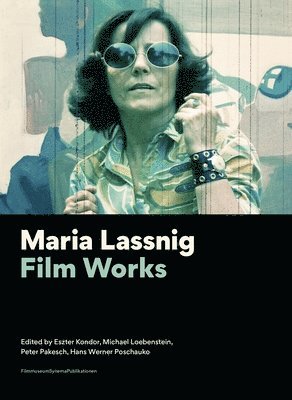 Eszter Kondor, Michael Loebenstein, Peter Pakesch, Hans Werner Poschauko, Eszter Kondor, Michael Loebenstein - Maria Lassnig – Film Works, Häftad