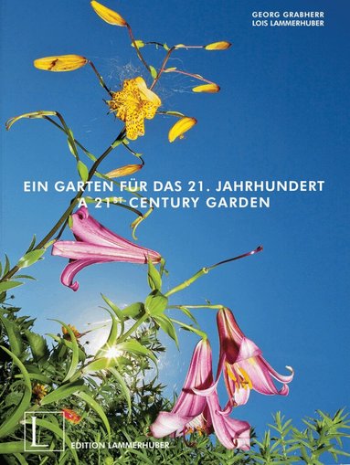 Georg Grabherr, Traudl Grabherr, Lois Lammerhuber - 21st Century Garden, Inbunden