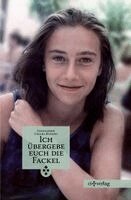 Fondazione Chiara Badano - Ich übergebe Euch die Fackel, Häftad
