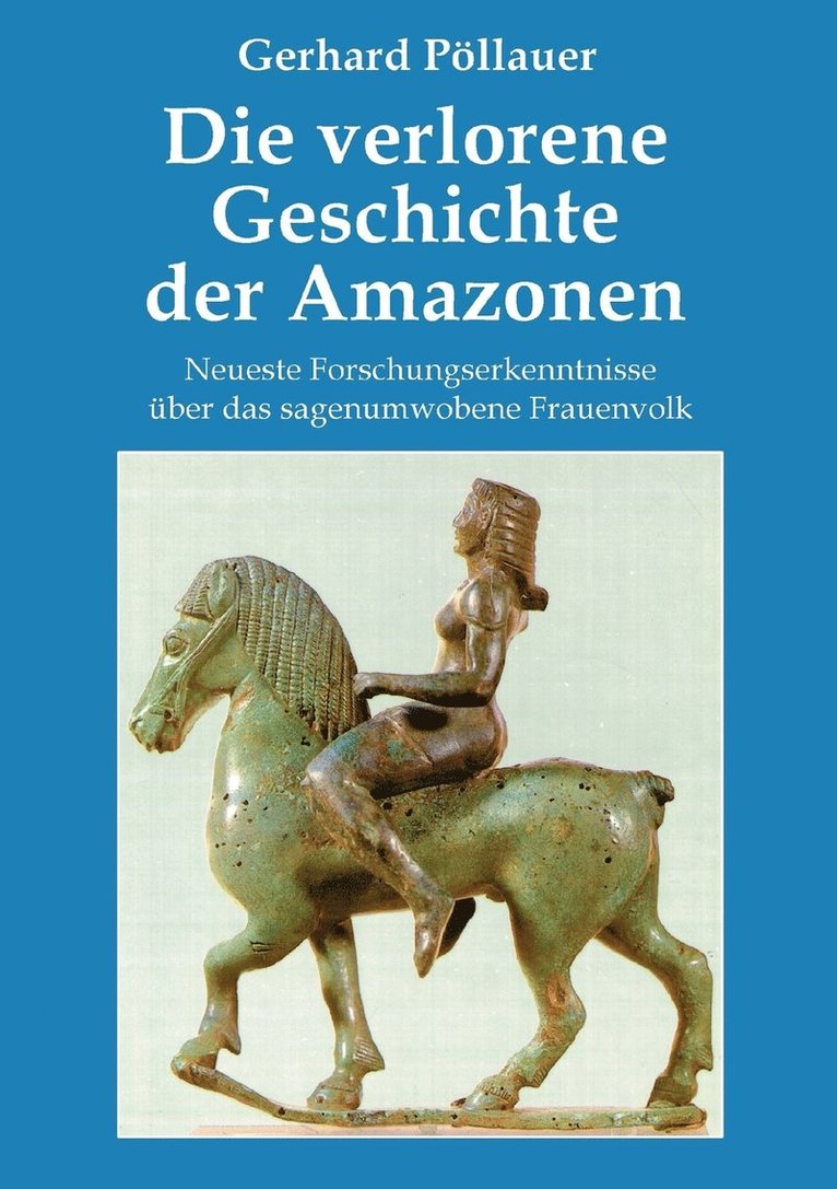 Gerhard Pöllauer - verlorene Geschichte der Amazonen, Häftad