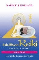 intuitives Reiki nach Usui Sensei der 1. Grad 1