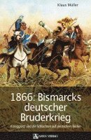 1866: Bismarcks deutscher Bruderkrieg 1