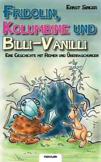 bokomslag Fridolin, Kolumbine und Billi-Vanilli - Eine Geschichte mit Reimen und UEberraschungen