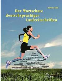 bokomslag Der Wortschatz deutschsprachiger Laufzeitschriften