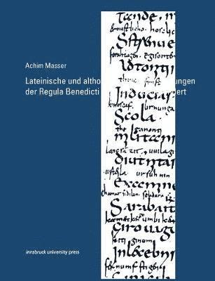 Lateinische und althochdeutsche Glossierungen der Regula Benedicti im 8. und 9. Jahrhundert 1