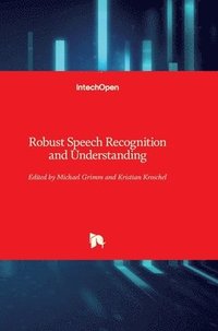 bokomslag Robust Speech: Recognition and Understanding